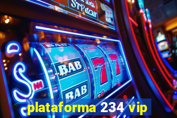 plataforma 234 vip